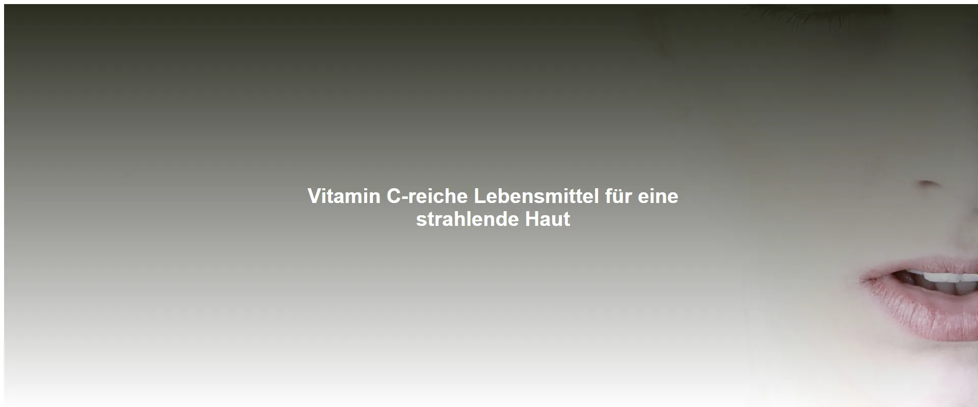 Vitamin C-reiche Lebensmittel für eine strahlende Haut